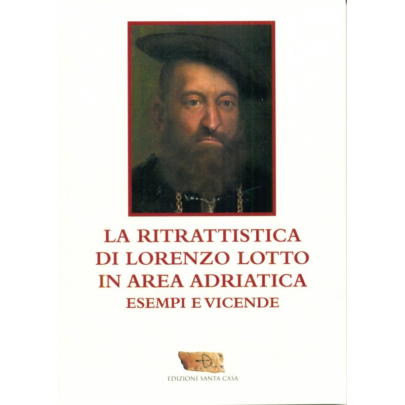 Leggi altro - La Ritrattistica di Lorenzo Lotto in Area Adriatica, esempi e vicende